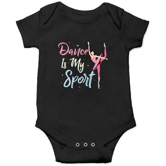Dance Is My Sport Ballerina Ballet Onesies