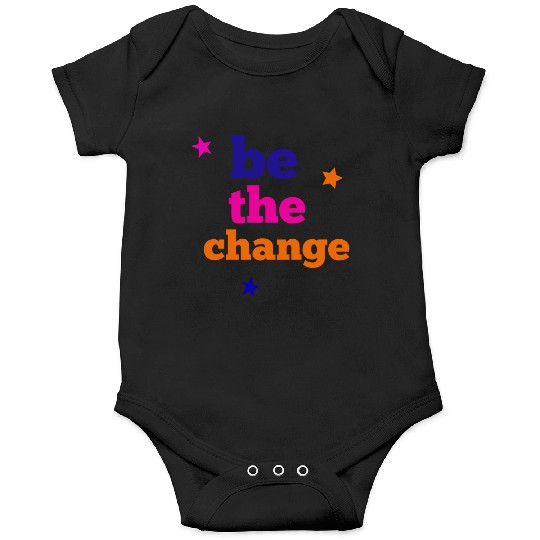 be the change Onesies