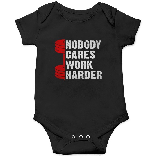 Nobody Cares Work Harder Fitness Workout Gym Onesies