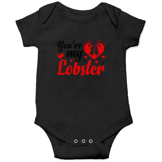 You Are My Lobster Onesies
