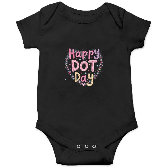 Happy International Dot Day A Splash of Creativity Onesies
