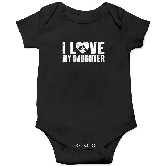 I Love My Daughter to Dad Funny Father's Day Daddy Onesies