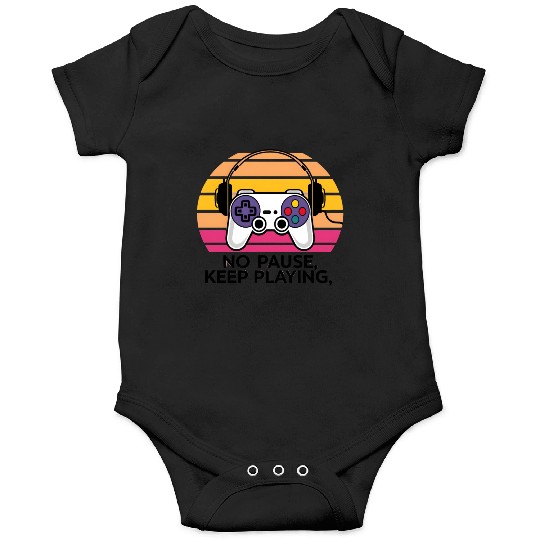 quotes No Pause keep playing Onesies