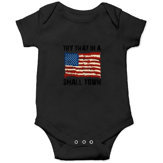 Try That In a Small Town US Flag Onesies