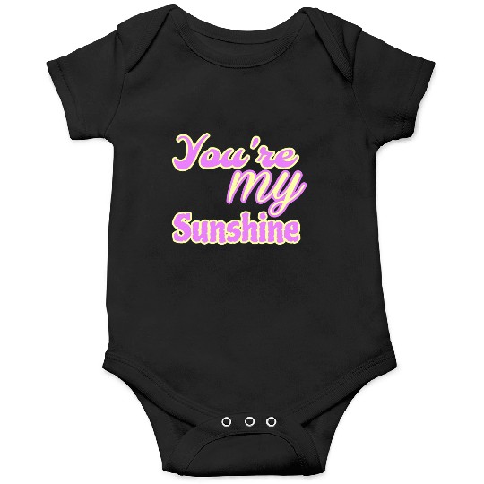 You are my sunshine Onesies