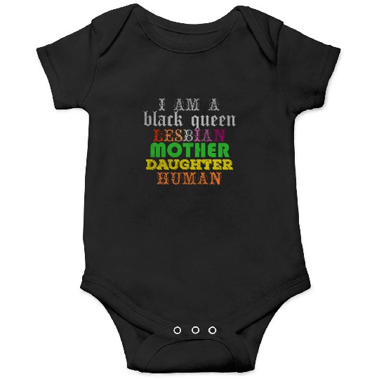 I am a black queen lesbian mother daughter human Onesies