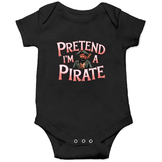 Lazy Pirate Costume: Pretend I'm A Pirate for Hall Onesies