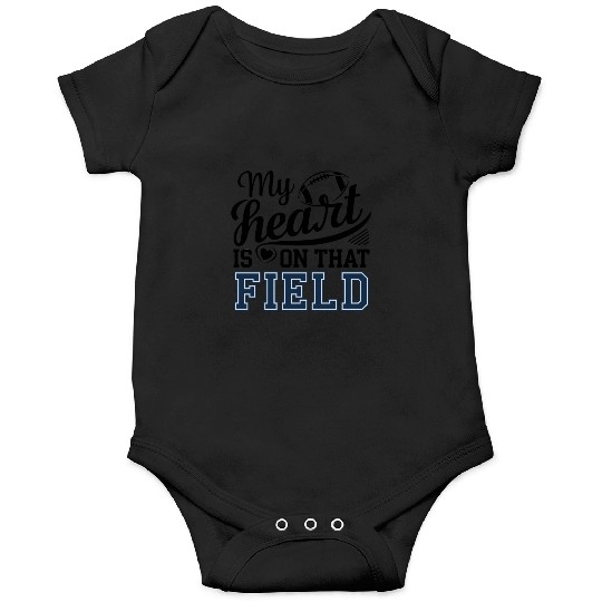 My Heart Is On That Field Onesies