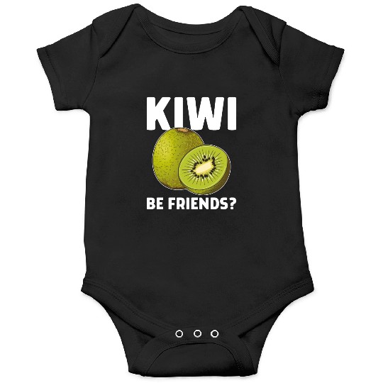 Funny Saying Fruit Pun Kiwi Be Friends Onesies