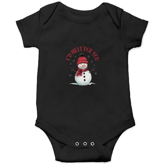 I'd Melt for You - Cute Snowman Christmas Onesies