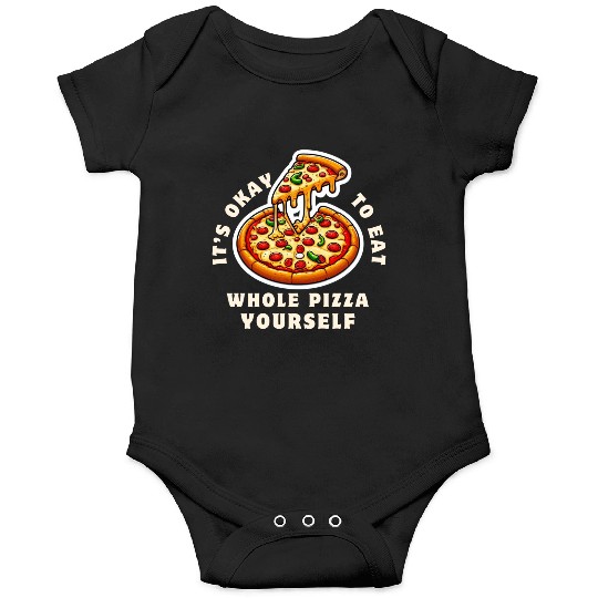 Whole Pizza Yourself Funny Foodie Design Onesies