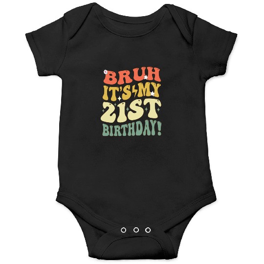 Bruh it's My 21st Birthday Gifts For Men and Women Onesies