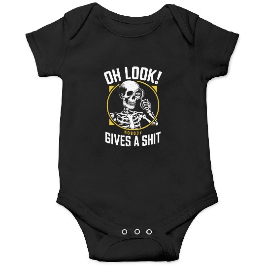 Sarcastic Skeleton - "Oh Look! Nobody Cares" Humor Onesies