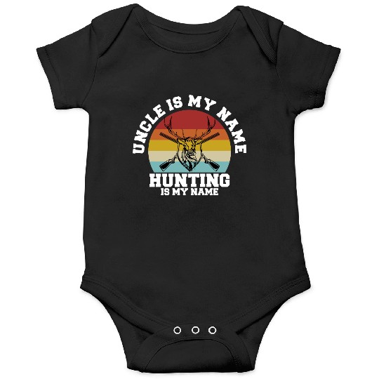 uncle is my name hunting is my game 8 Onesies