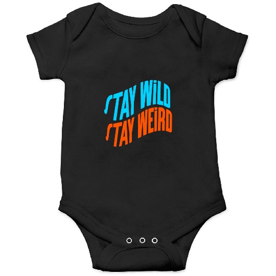 Stay Wild, Stay Weird Onesies
