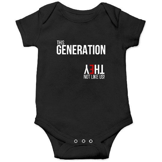 This generation, they not like us Onesies
