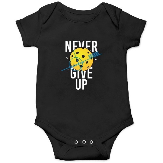 Pickleball, never give up Onesies