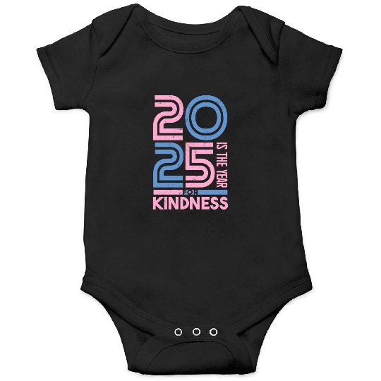 2025 Is The Year For Kindness Movement Onesies