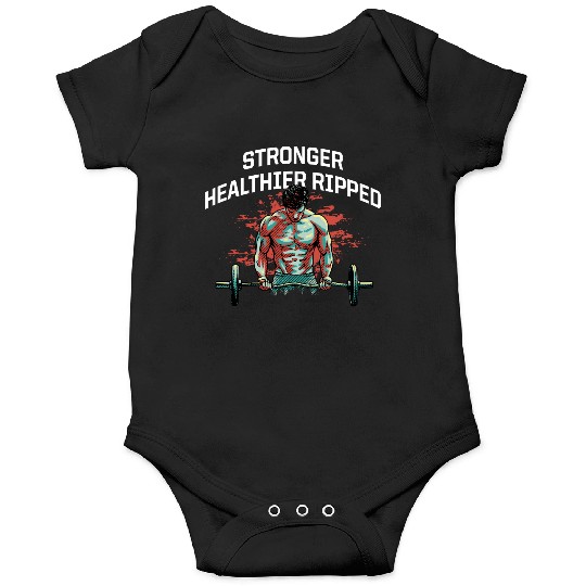 Stronger Healthier Ripped Funny Workout Humor Gym Onesies