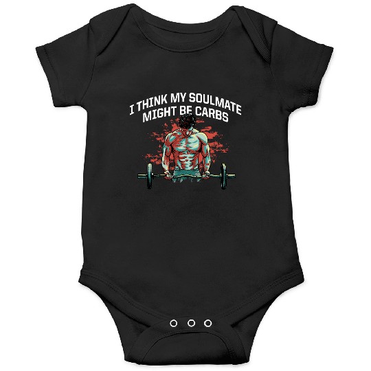 My Soulmate Might Be Carbs Funny Workout Humor Gym Onesies