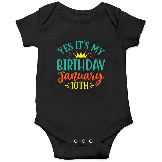 Yes Its My Birthday January 10th Onesies