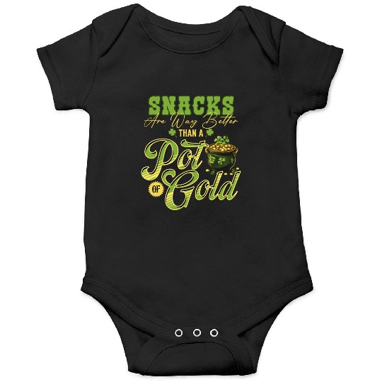 Snacks Are Better Than A Pot Of Gold St Patricks Onesies