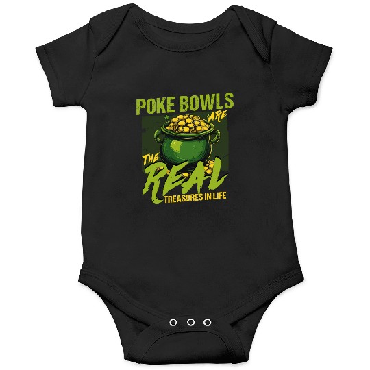 Poke Bowls Are The Real Treasures St Patricks Day Onesies