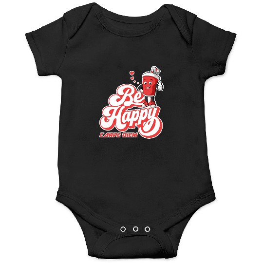 Be Happy - Carpe Diem - Seize The Day Motivational Onesies