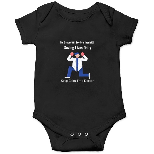 The Doctor will see you soonish. Saving life daily Onesies