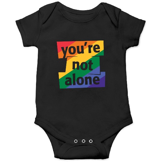 You are Not Alone Rainbow Onesies