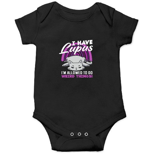 Lupus Awareness I Have Lupus Weird Things Onesies