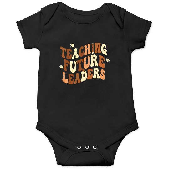 Teaching Future Leaders Dope Black Melanin Teacher Onesies