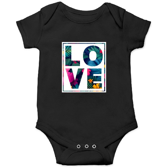 LOVE Tropical Floral Typography- Bold Aesthetic Ar Onesies