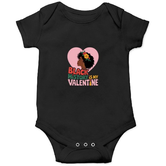 Black History is My Valentine Graphic Onesies