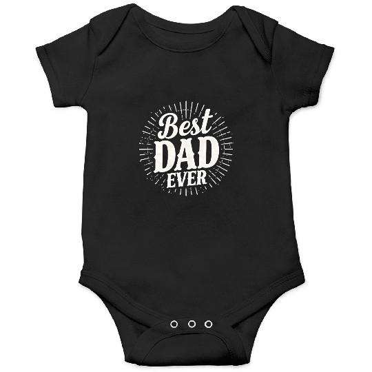 Best Dad Ever – Father's Day Gift for Dads Onesies
