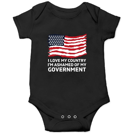 I Love My Country Im Ashamed Of My Government Onesies