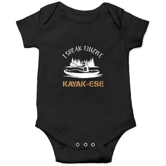 I Speak Fluent Kayak-ese Funny Kayaking Dad Quote Onesies
