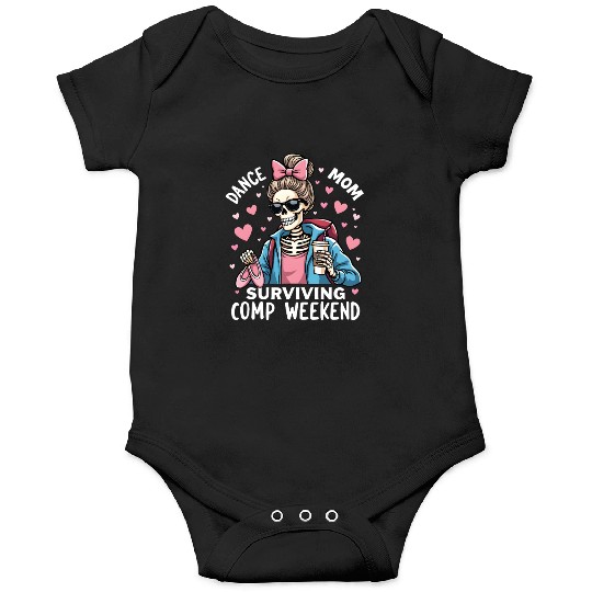 Dance Mom Surviving Comp Weekend Onesies