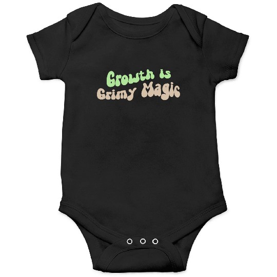 Growth is Grimy Magic – Emotional Healing Art Onesies