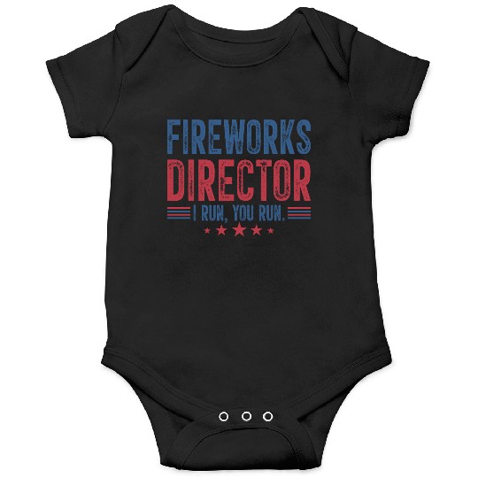 Fireworks Director I Run You Run Onesies