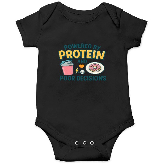 Powered by Protein & Poor Decisions – Funny Gym T‑ Onesies