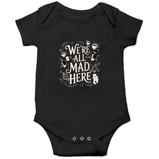 We're All Mad Here - Alice in Wonderland Quote Onesies