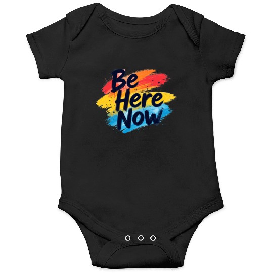 Be Here Now Mindfulness Inspirational Onesies