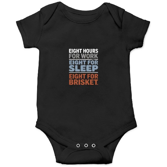 Eight Hours for Work Eight for Brisket Labor Day Onesies