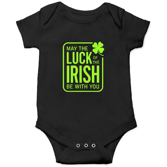 May The Luck Of The Irish Be With You Onesies