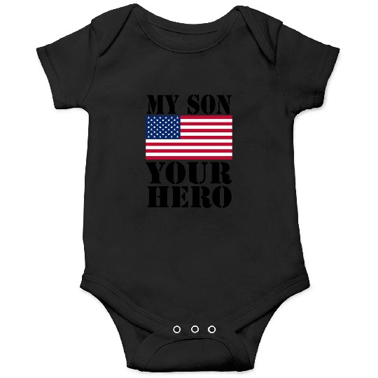 MY SON YOUR HERO AMERICAN FLAG US ARMED FORCES Onesies