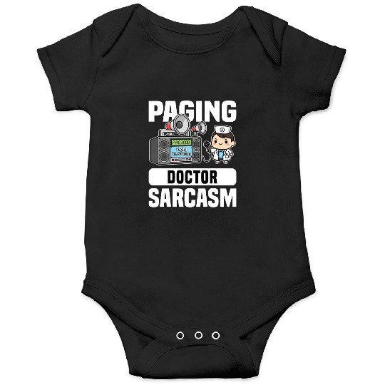 PAGING DOCTOR SARCASM - DOCTOR GIFT Onesies