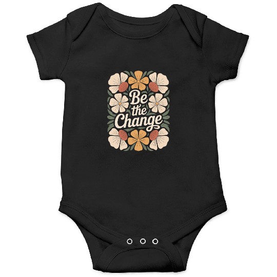 Be The Change Boho Flower Vintage Motivational Onesies