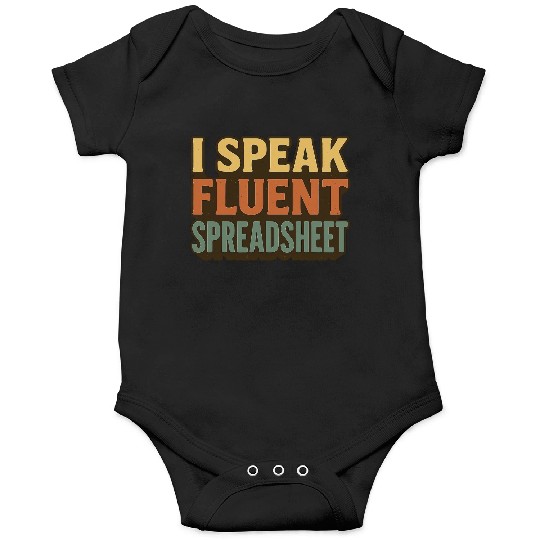 I Speak Fluent Spreadsheet - Funny Excel & Finance Onesies