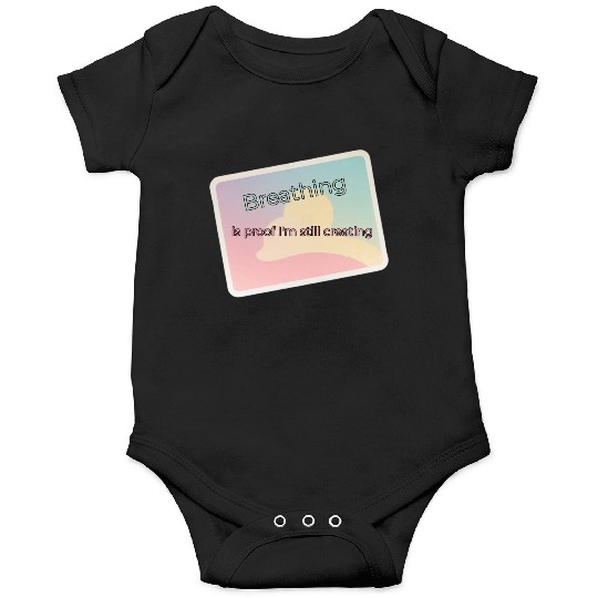 Proof of Creativity Breath Quote Onesies